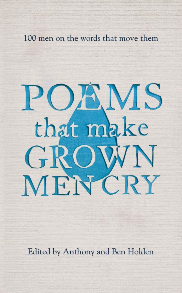 Poems That Make Grown Men Cry by Anthony and Ben Holden